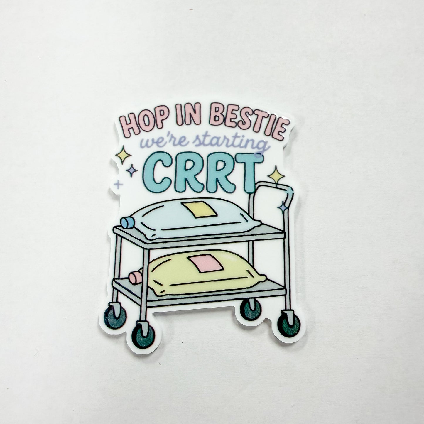 Hop In Bestie We're Starting CRRT / PLASTIC Add on