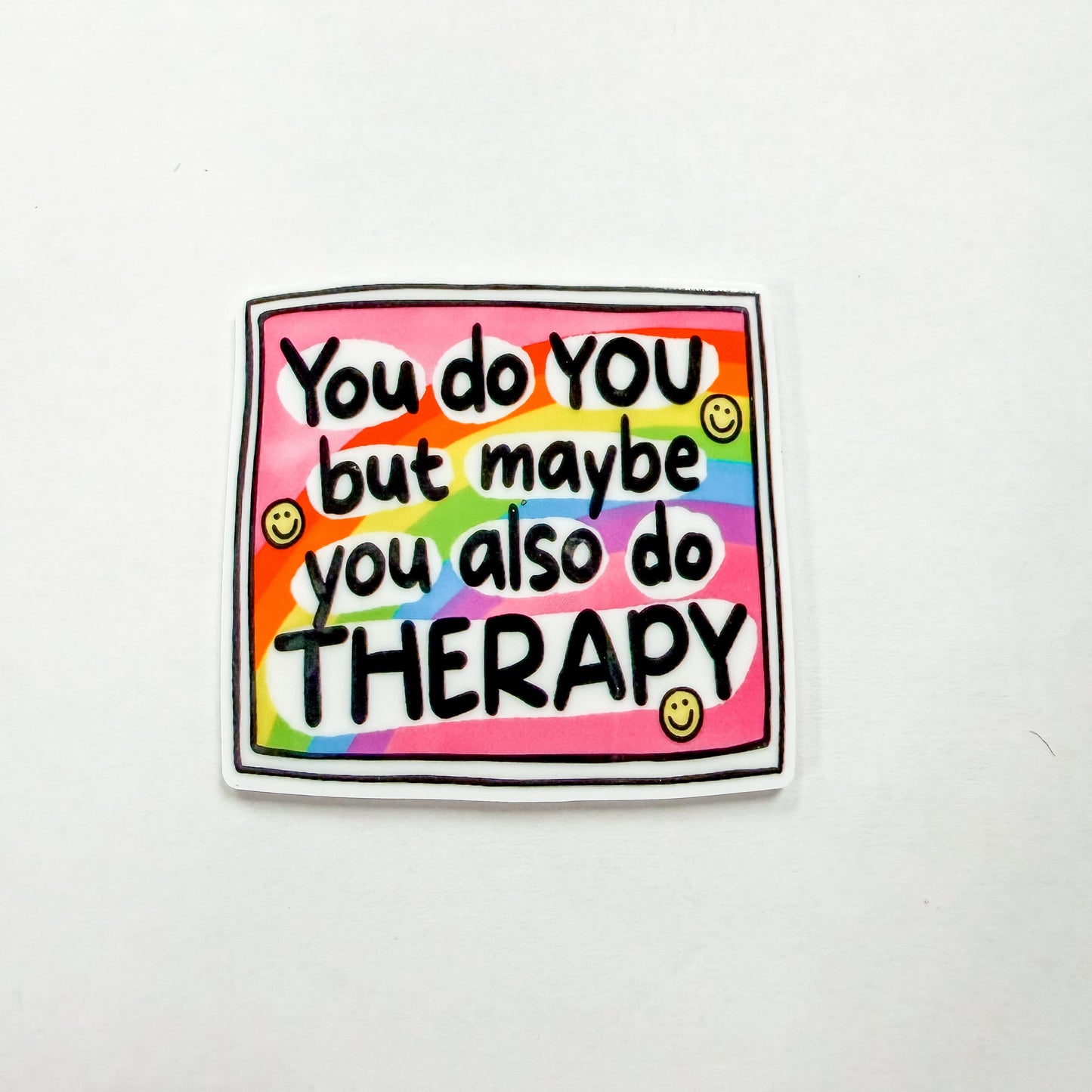 You Do You But Maybe Also Do Therapy / PLASTIC Add on