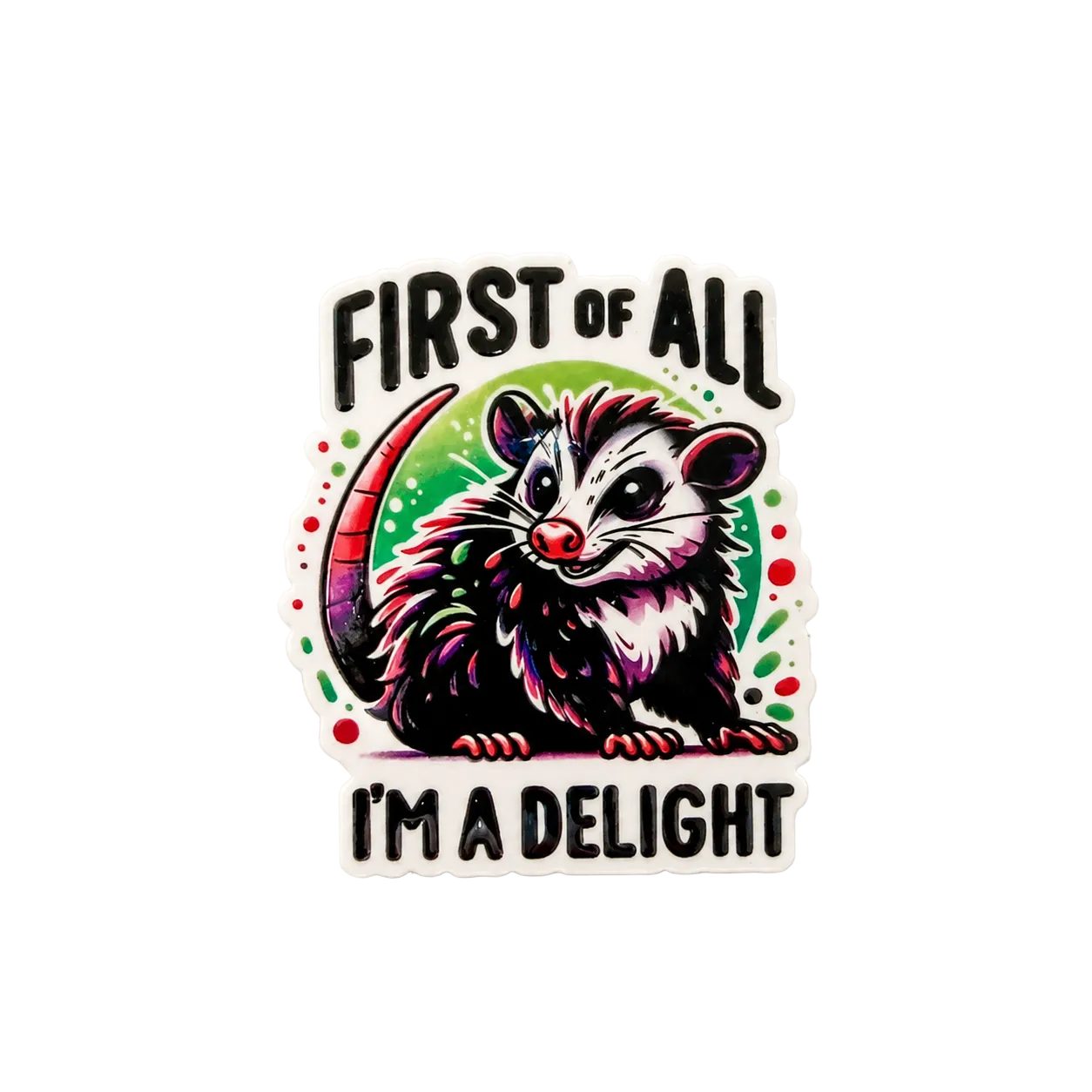 Sticker design with “First of All I’m a Delight” quote, colorful cartoon artwork, cute animal badge