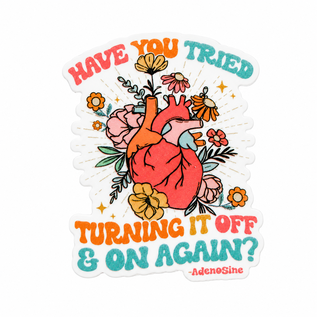 HAVE YOU TRIED TURNING IT OFF & ON AGAIN? plastic add-on with anatomical heart and flowers, compatible with interchangeable badge reel bases.