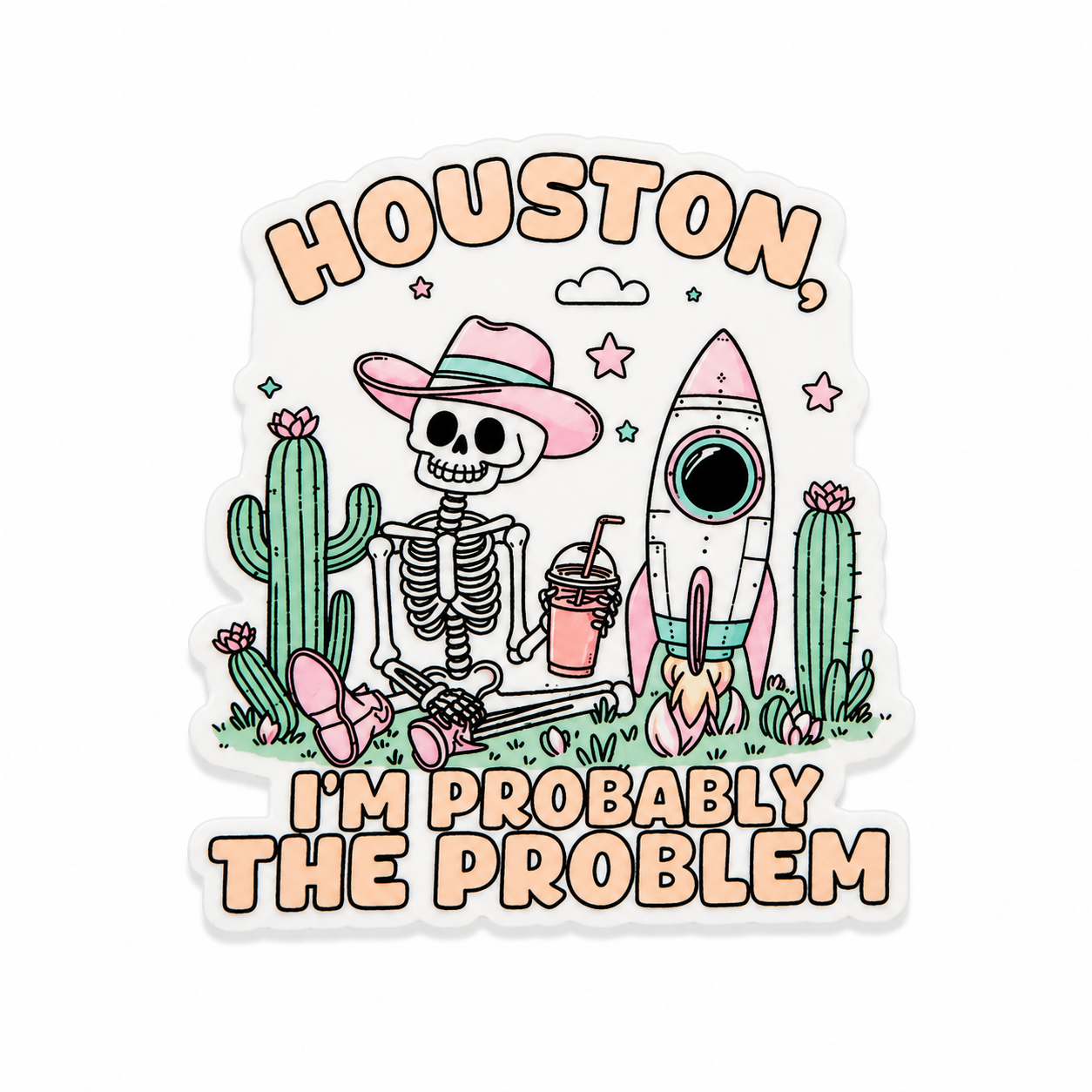 HOUSTON, I'M PROBABLY THE PROBLEM plastic add-on featuring a skeleton in a pink cowboy hat with cacti, rocket, and coffee drink, compatible with interchangeable badge reel bases
