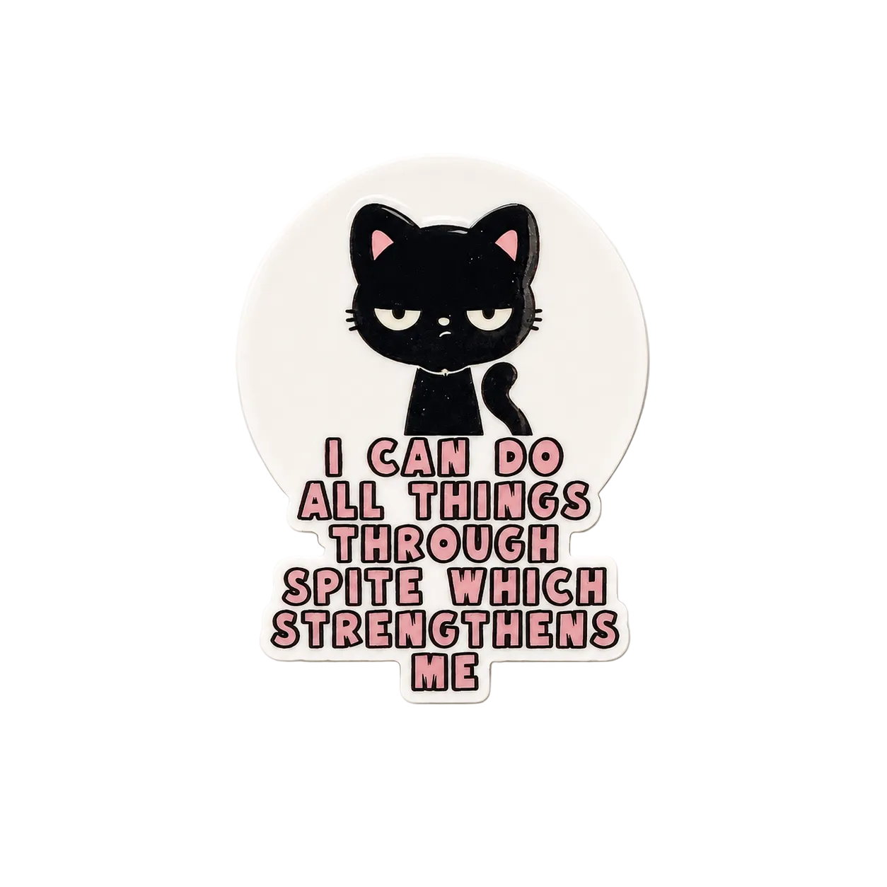 Funny black cat sticker with “I Can Do All Things Through Spite Which Strengthens Me” sarcastic quote and cute grumpy cat design.