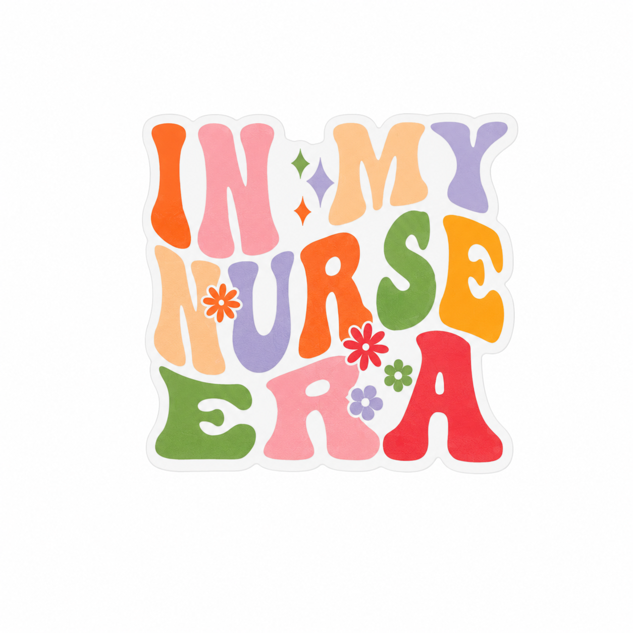 IN MY NURSE ERA plastic add-on with colorful retro lettering, flowers, and sparkle accents, compatible with interchangeable badge reel bases.