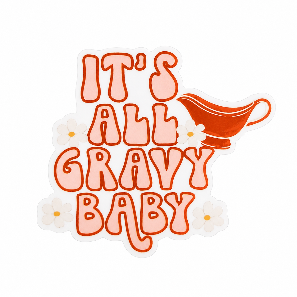 IT’S ALL GRAVY BABY plastic add-on with orange lettering, gravy boat, and flowers, compatible with interchangeable badge reel bases, Thanksgiving accessory.