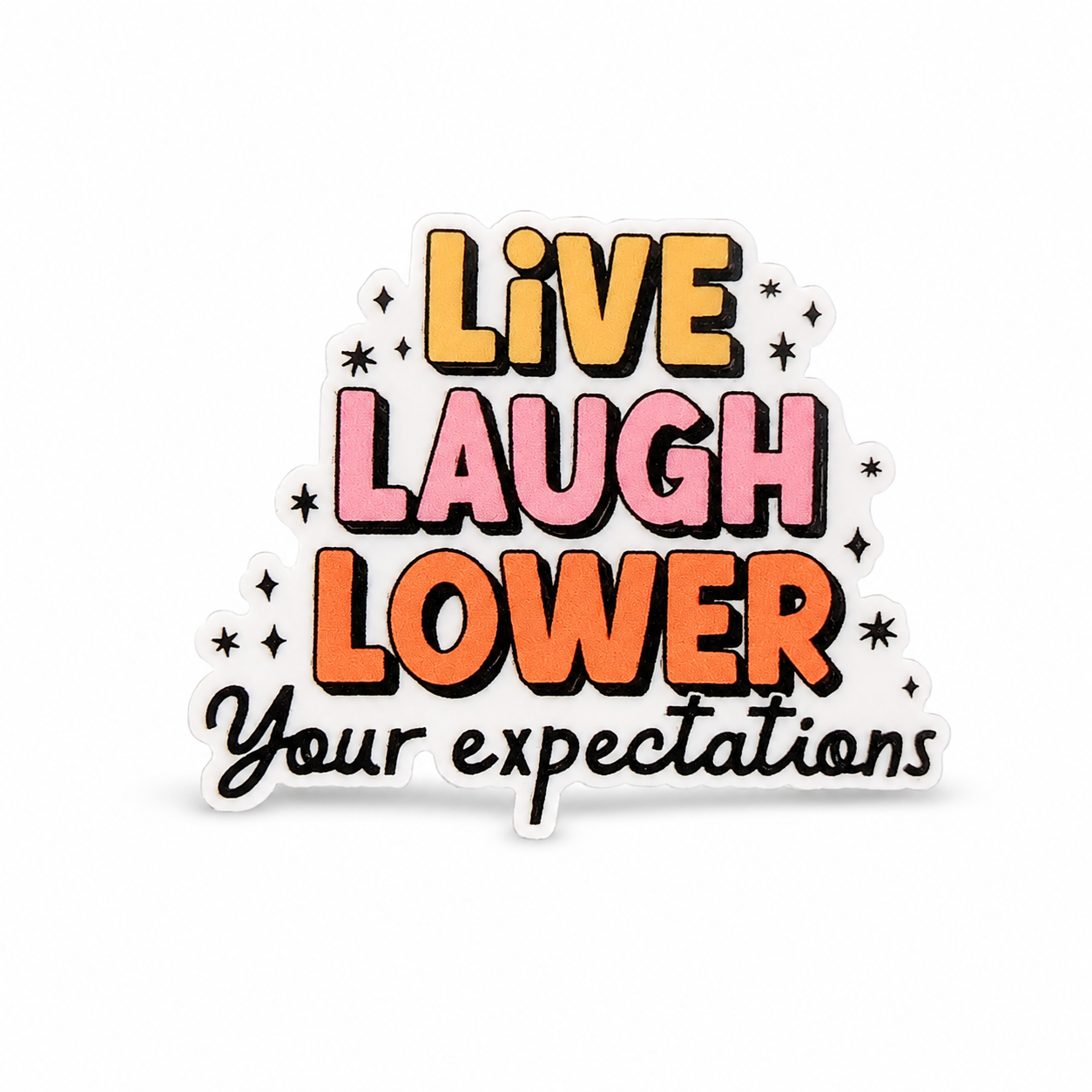 Live Laugh Lower Your Expectations plastic add-on with colorful quote design, compatible with interchangeable badge reel bases for a funny work badge accessory.
