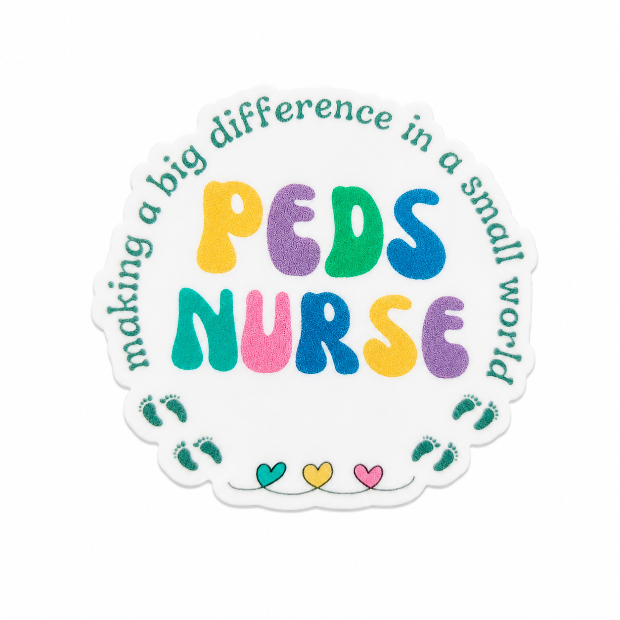 making a big difference in a small world PEDS NURSE plastic add-on with colorful lettering, footprints, and hearts, compatible with interchangeable badge reel bases, pediatric nurse badge accessory.