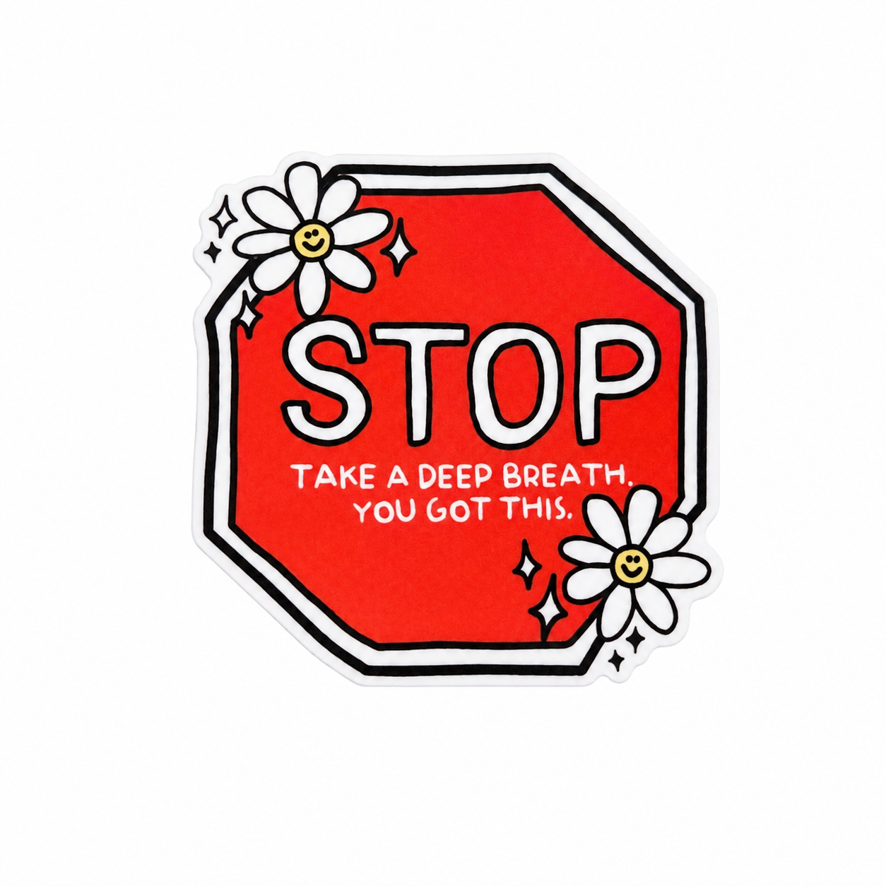 STOP TAKE A DEEP BREATH, YOU GOT THIS. plastic add-on with red stop sign and daisy design, compatible with interchangeable badge reel bases.