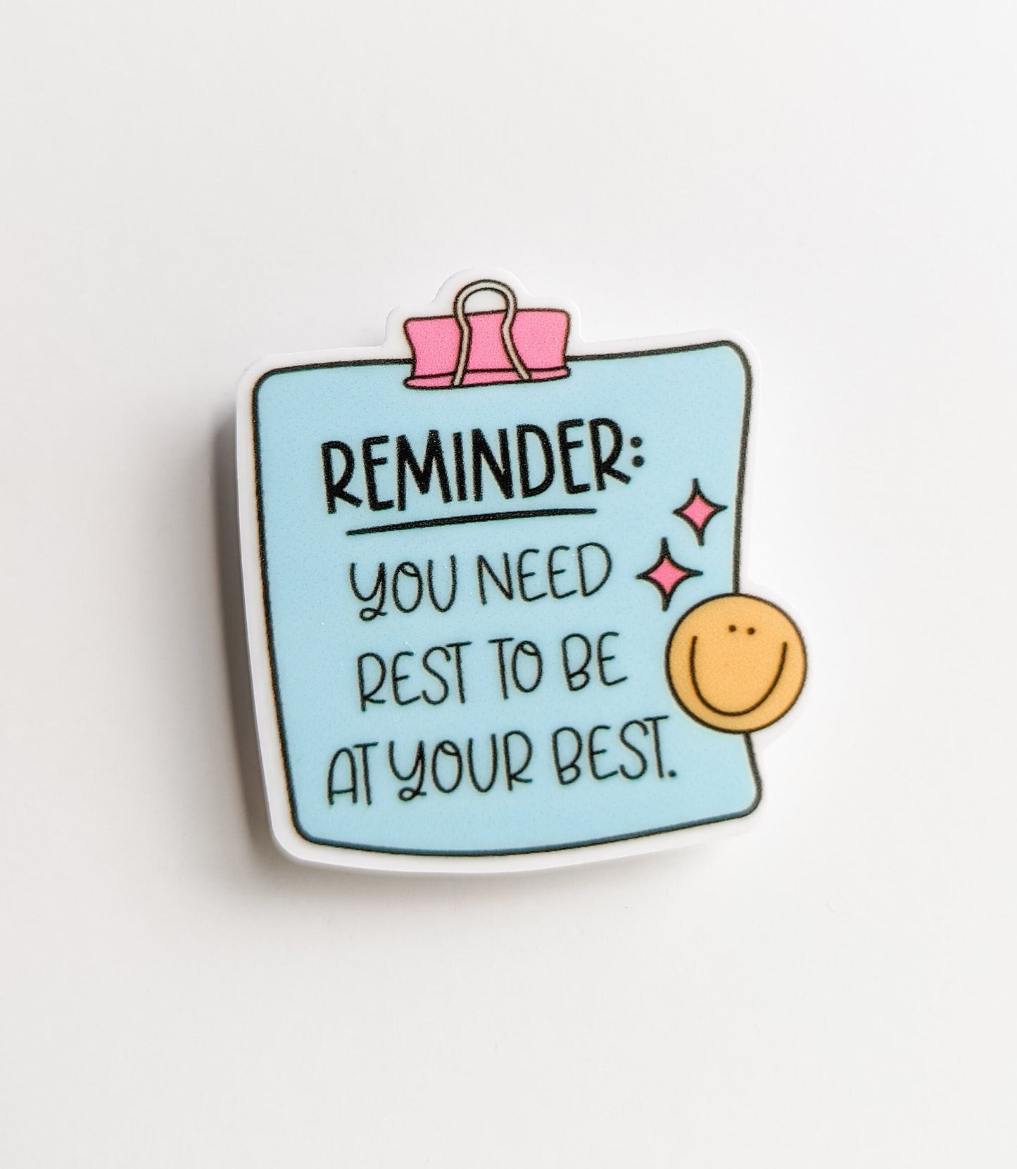 Reminder You Need Rest / PLASTIC Add on / 12A4