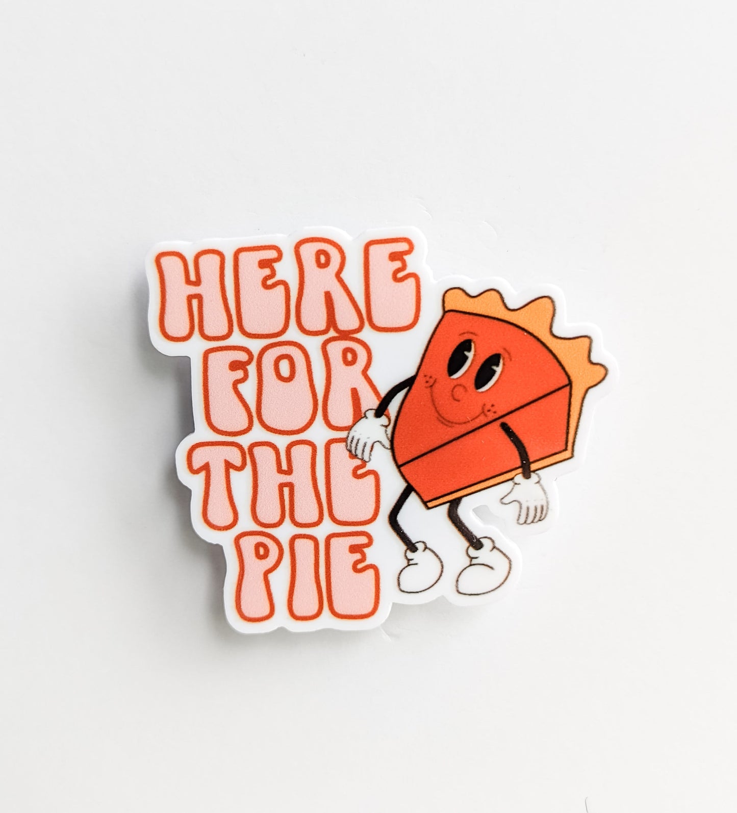 Here for the Pie Thanksgiving / PLASTIC Add on