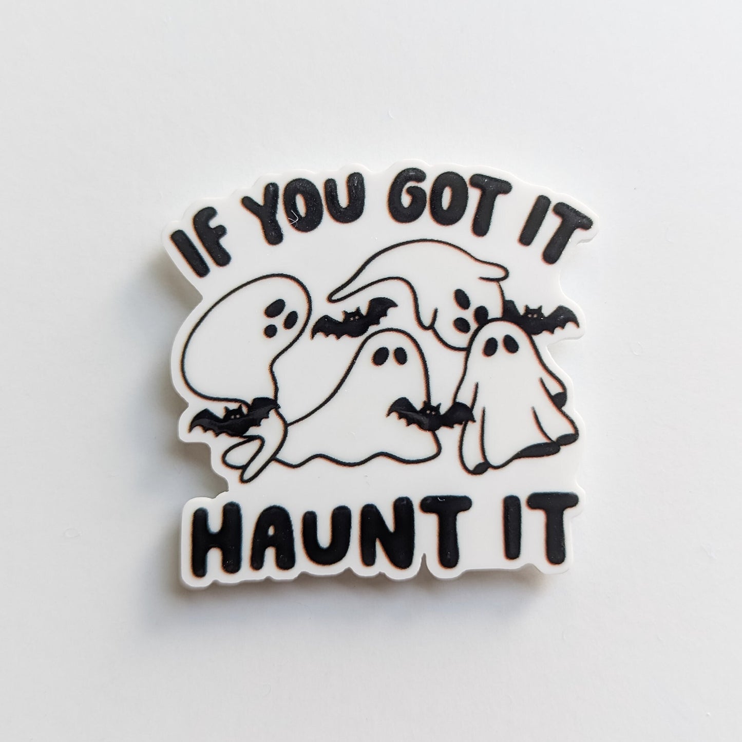 If You Got it Haunt It / Halloween / PLASTIC Add on / 14A28