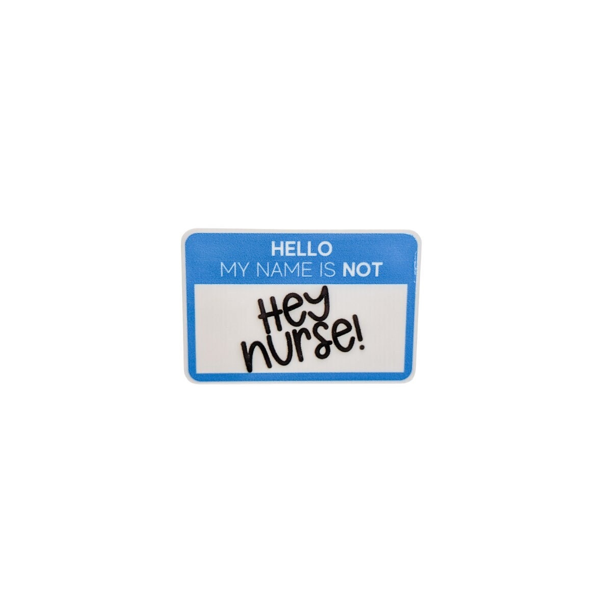 Hey Nurse Name Tag / PLASTIC Add on / 13B30