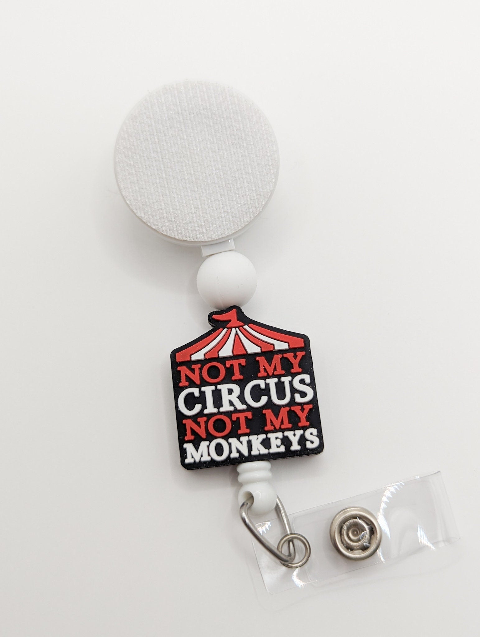 Not my Circus Not my Monkeys / Interchangeable Badge Reel
