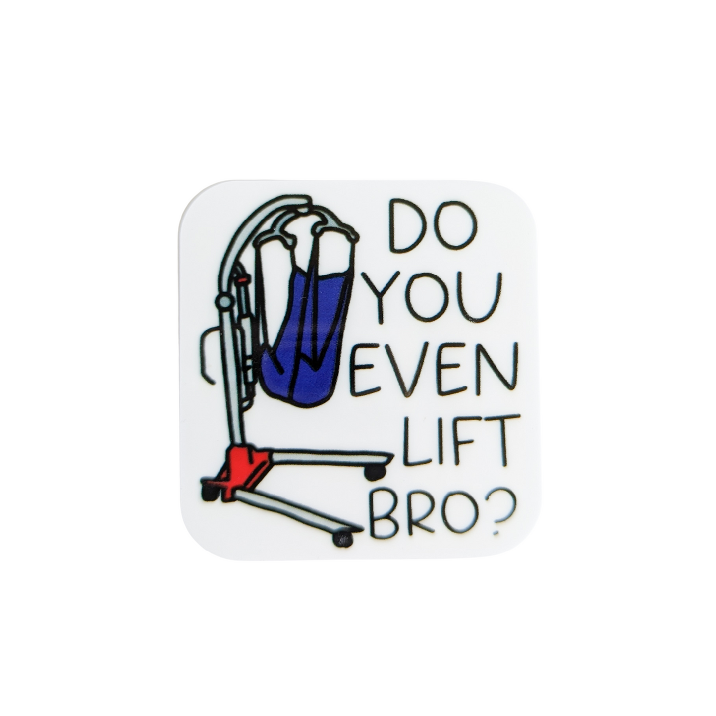 Do You Even Lift Bro / Medical Humor / PLASTIC Add on