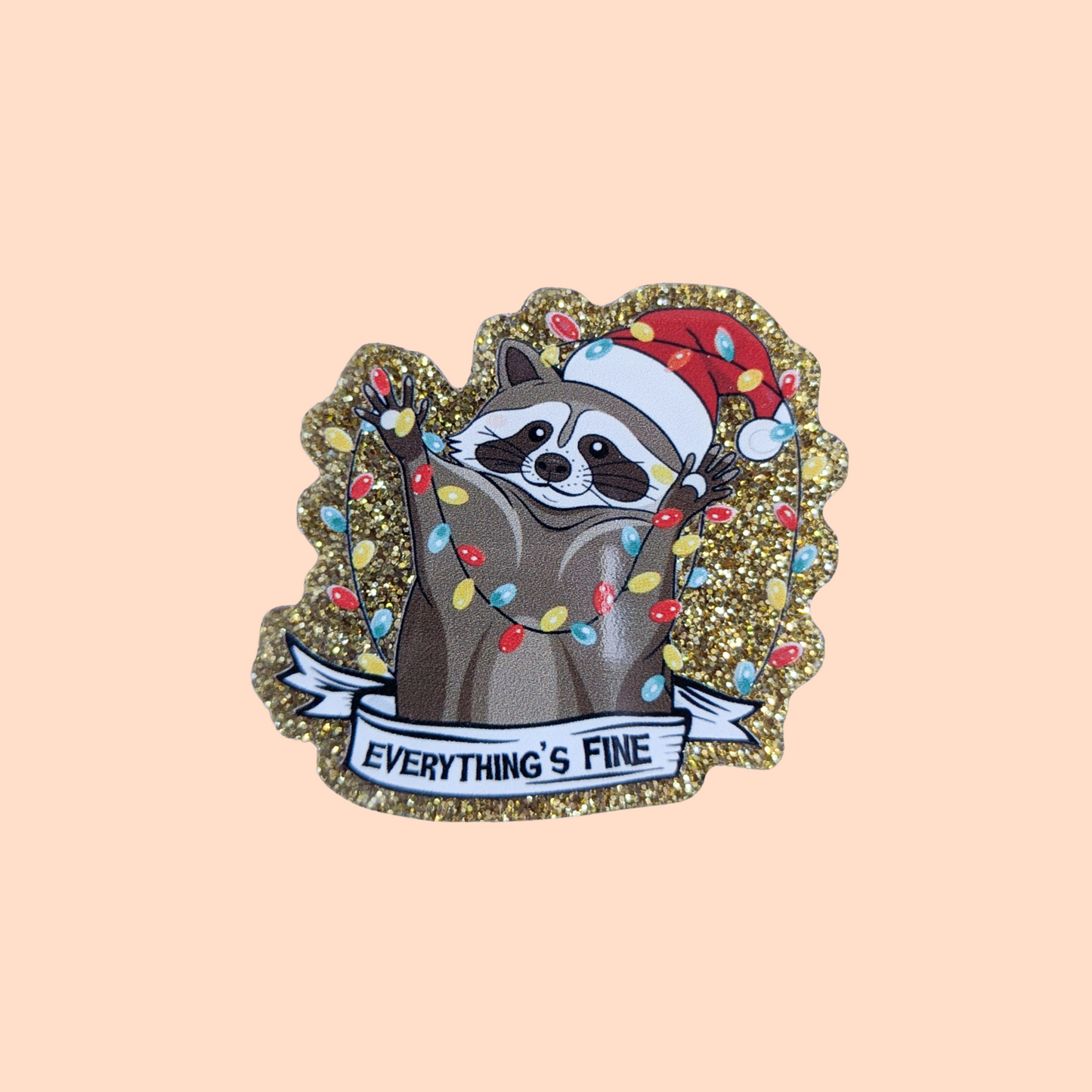 Everything is Fine / Christmas Raccoon / PLASTIC Add on