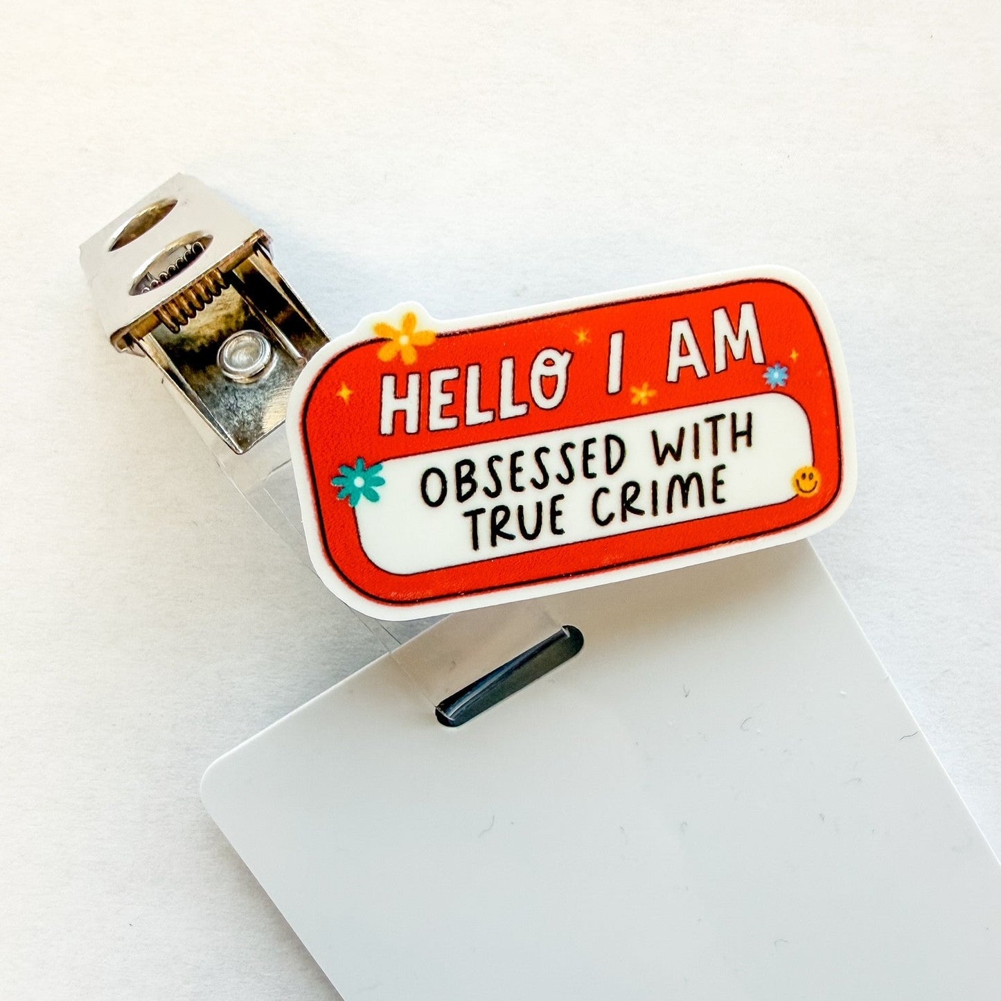 Badge Topper / CHARM COLLECTION - Hello I am Obsessed with True Crime - Charm Only