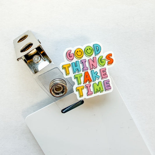 Badge Topper / CHARM COLLECTION - Good Things Take Time - Charm Only