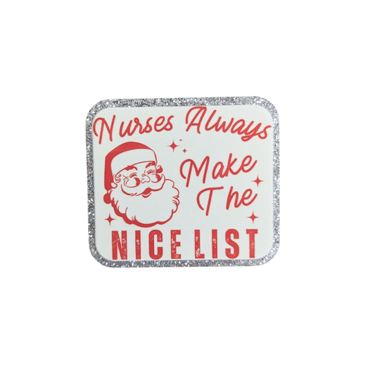 Nurses Make the Nice List / Christmas / PLASTIC Add on