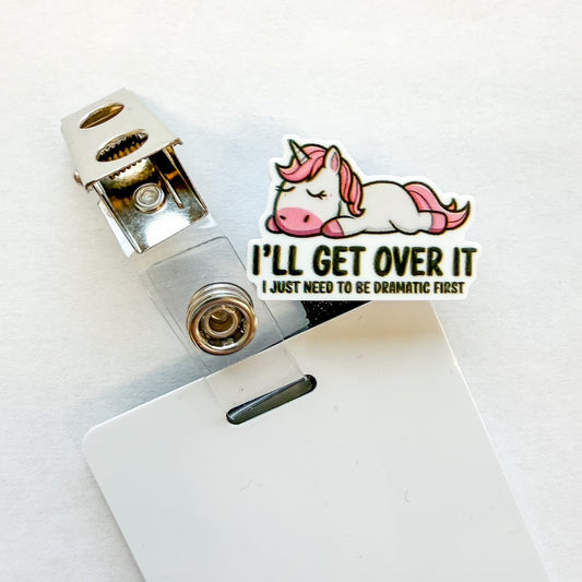 Badge Topper / CHARM COLLECTION - I'll Get Over It - Charm Only