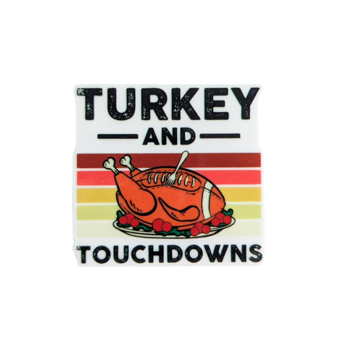 Turkey and Touchdowns / Thanksgiving / PLASTIC Add on