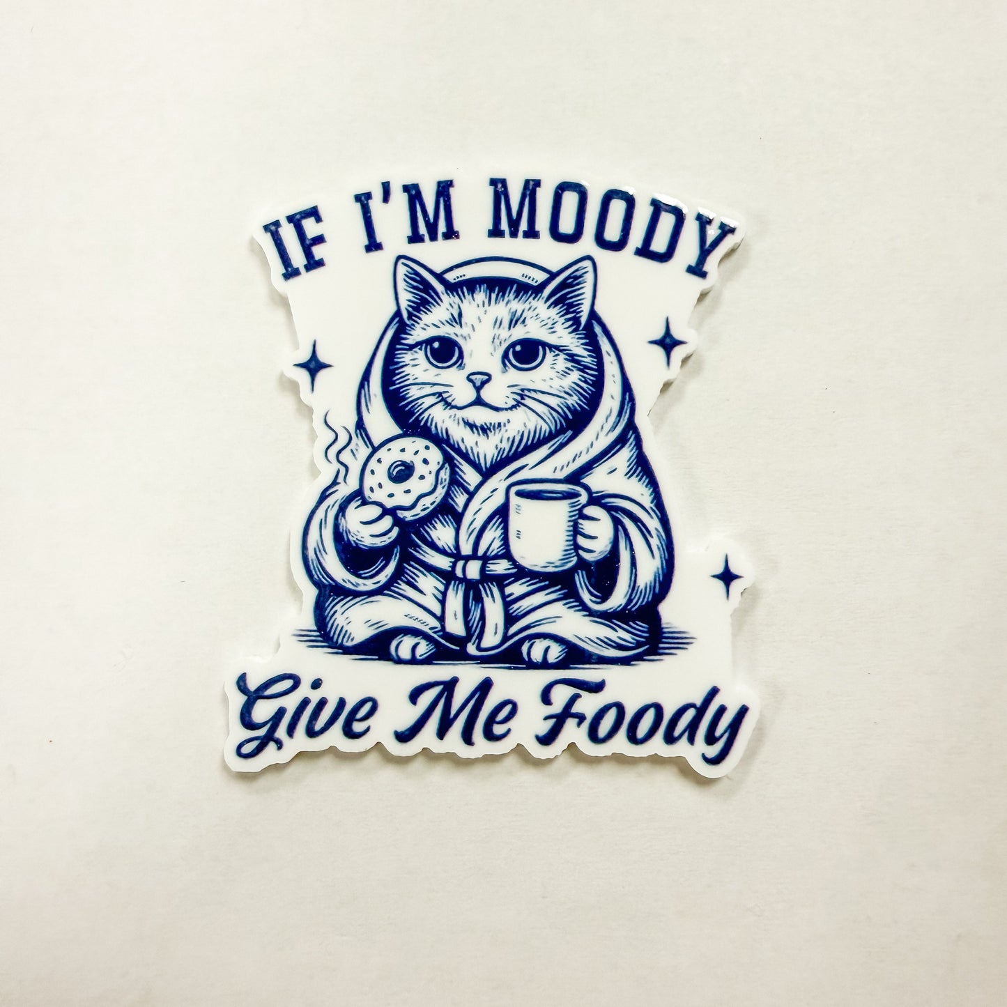 If I'm Moody Give Me Foody / PLASTIC Add on