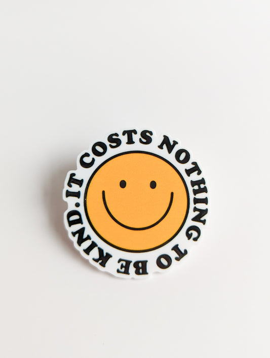 It Costs Nothing To be Kind /  PLASTIC Add on / 7B44