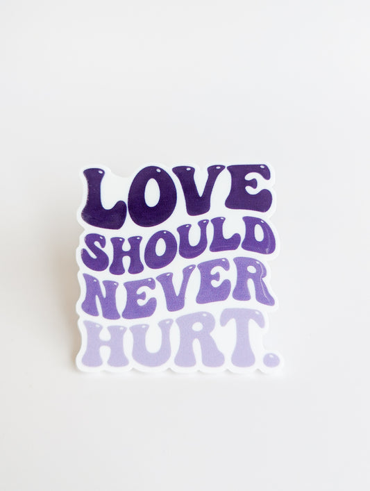 Love Should Never Hurt / Domestic Violence Awareness / PLASTIC Add on