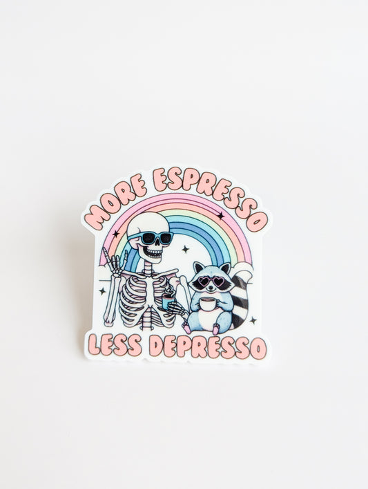 More Espresso Less Depresso / PLASTIC Add on