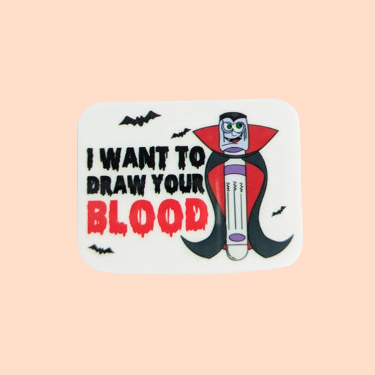 I Want to Draw Your Blood / Phlebotomy / PLASTIC Add on