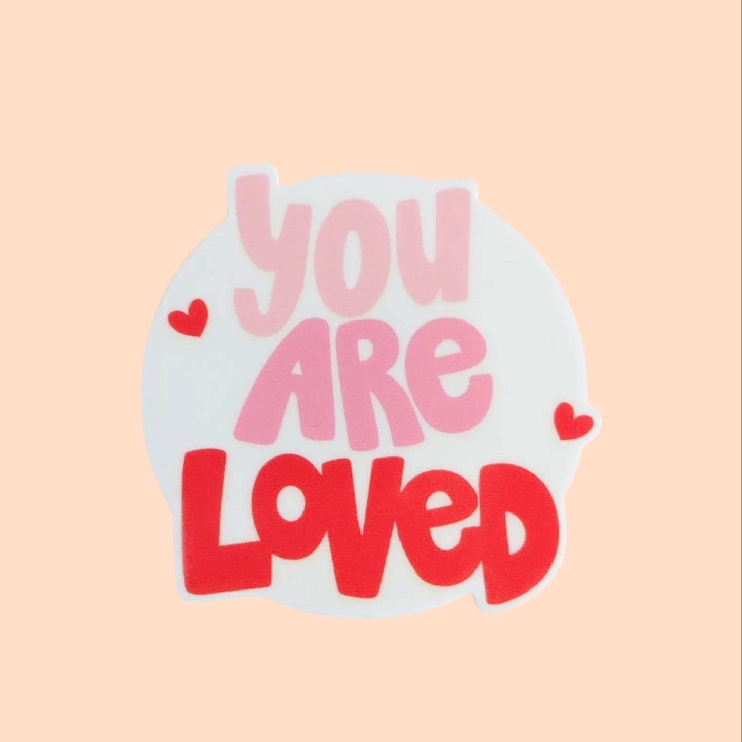 You are Loved / Valentines Day / PLASTIC Add on