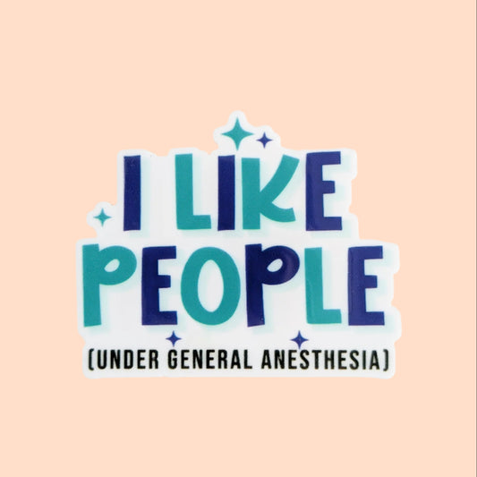 I Like People Under Anesthesia / Anesthesia CRNA / PLASTIC Add on