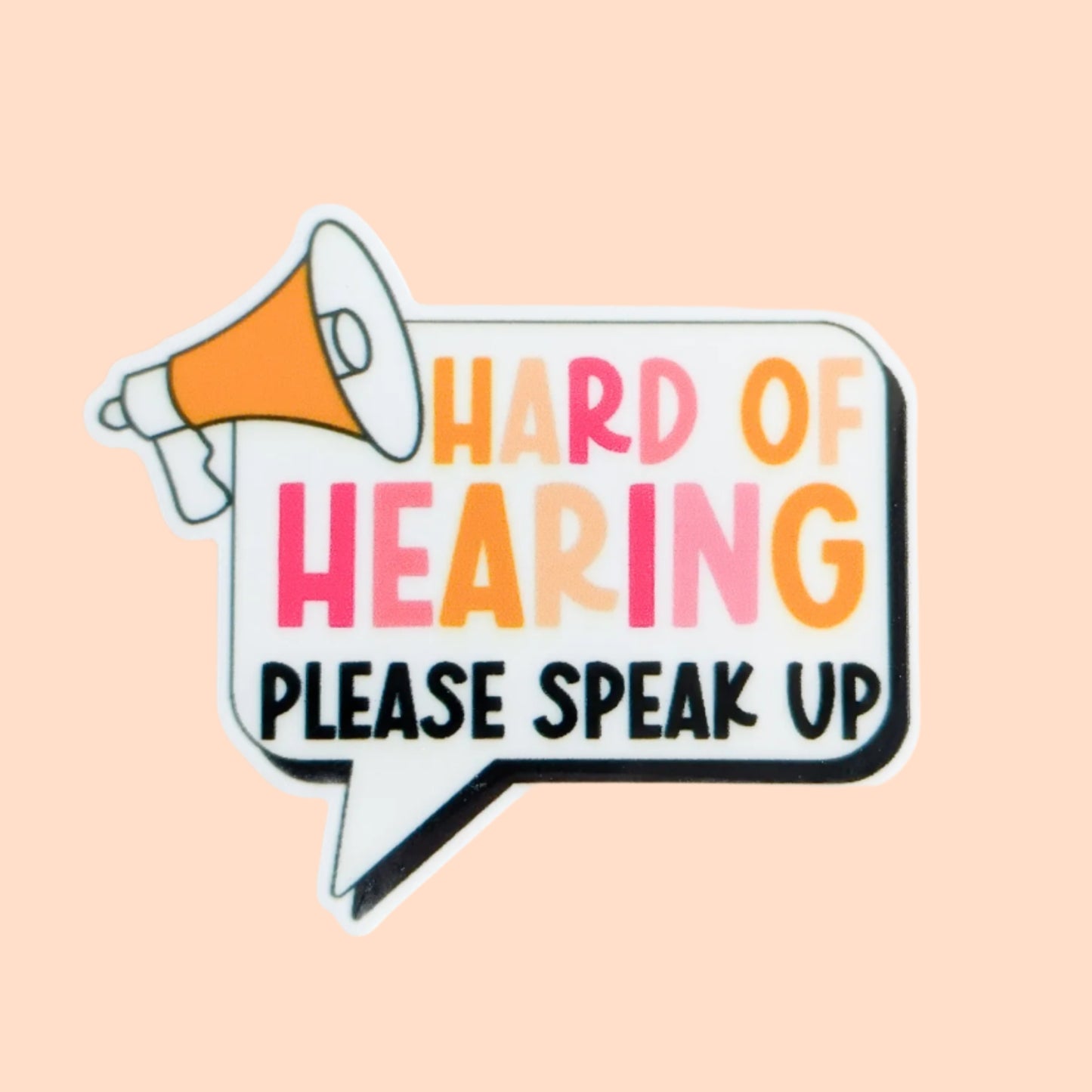 Hard of Hearing / Please Speak Up / PLASTIC Add on