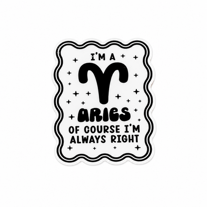 I'M A ARIES OF COURSE I'M ALWAYS RIGHT plastic add-on featuring the Aries zodiac symbol and star accents, compatible with interchangeable badge reel bases, funny astrology accessory