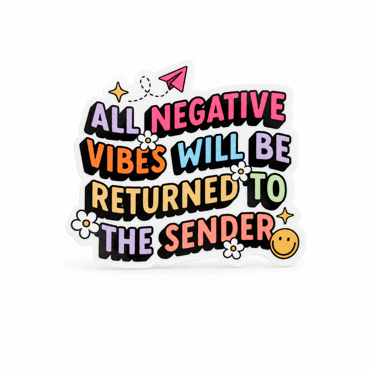 All Negative Vibes Will Be Returned To The Sender plastic add-on with colorful lettering, flowers, smiley face, and paper airplane, compatible with interchangeable badge reel bases.