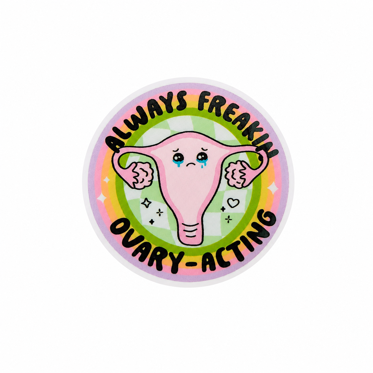 ALWAYS FREAKIN OVARY-ACTING plastic add-on featuring a cute cartoon uterus on a rainbow background, compatible with interchangeable badge reel bases, perfect for women's health and OB GYN professionals