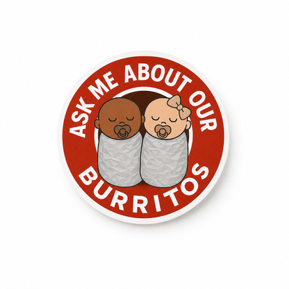 Ask Me About Our Burritos plastic add-on for compatible interchangeable badge reel bases