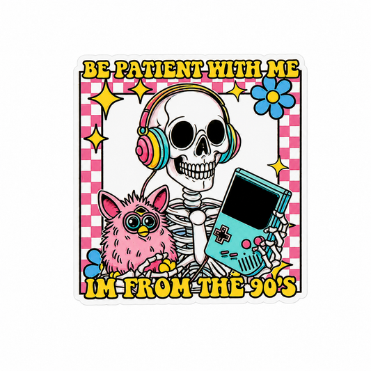 Retro “Be Patient With Me I’m From the 90s” sticker featuring skeleton with headphones, handheld game console, and nostalgic kawaii aesthetic.