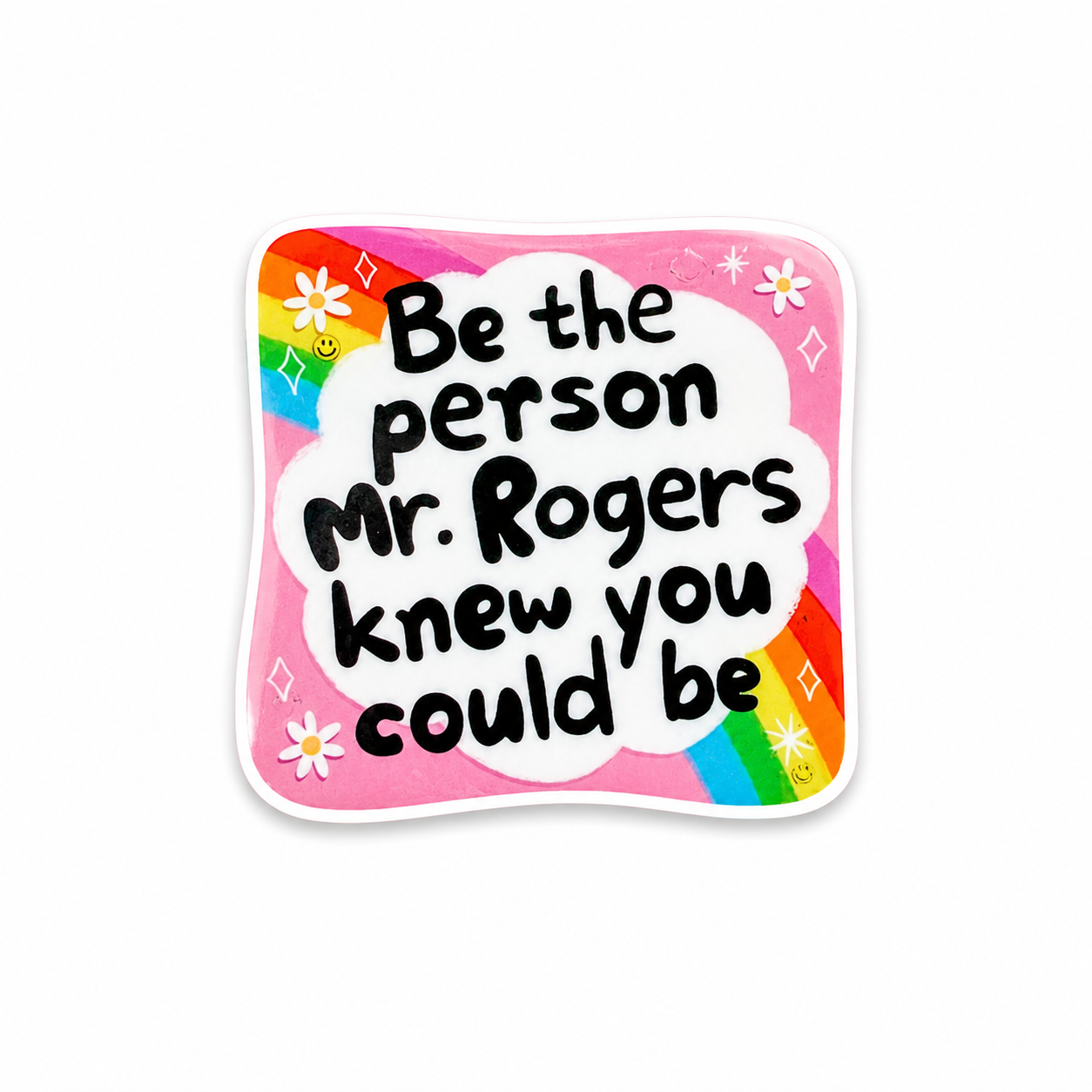 Be the person Mr. Rogers knew you could be plastic add-on featuring rainbows, flowers, and an inspirational quote, compatible with interchangeable badge reel bases.
