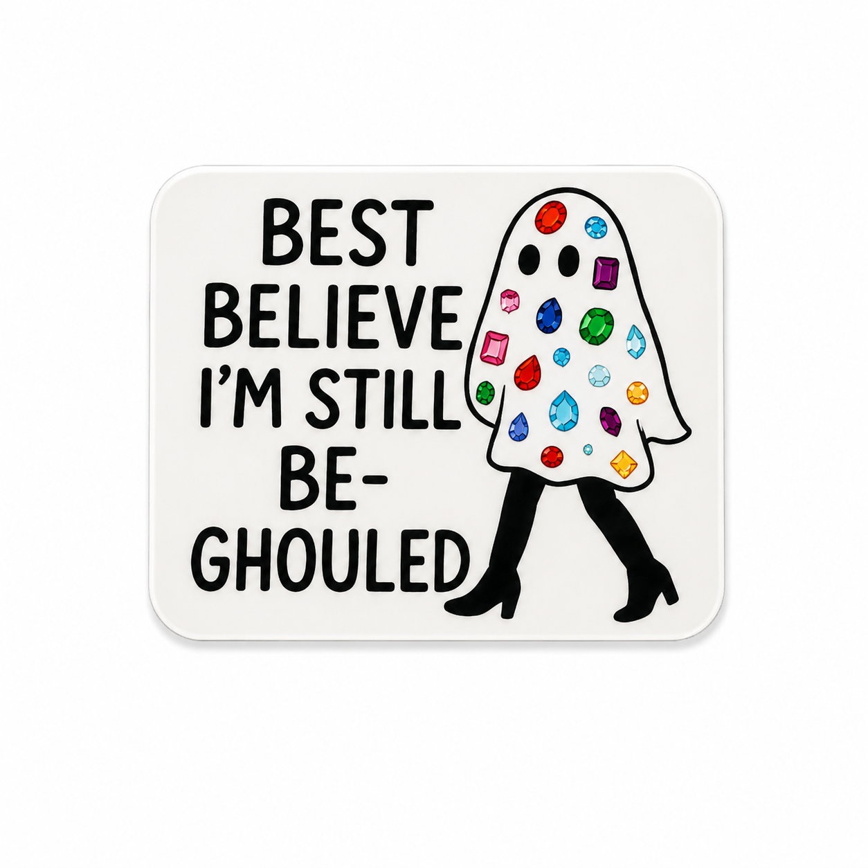 Best Believe I’m Still Be-Ghouled plastic add-on featuring a colorful gem ghost design compatible with interchangeable badge reel bases