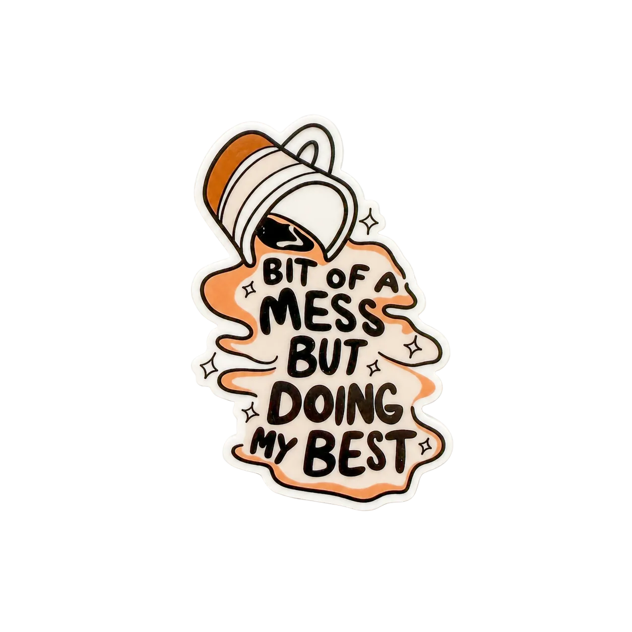 Funny coffee spill sticker with “Bit of a Mess But Doing My Best” quote, neutral retro aesthetic design with cozy mental health humor vibe.