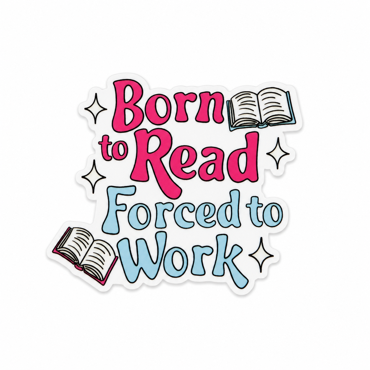 Born to Read Forced to Work plastic add-on featuring books, sparkles, and colorful lettering, compatible with interchangeable badge reel bases, funny book lover accessory.