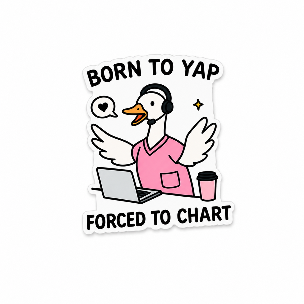 Born to Yap Forced to Chart plastic add-on featuring a cute goose with headset and laptop for compatible interchangeable badge reel bases