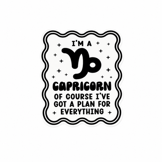 I'M A CAPRICORN OF COURSE I'VE GOT A PLAN FOR EVERYTHING plastic add-on featuring the Capricorn zodiac symbol and star accents, compatible with interchangeable badge reel bases, funny astrology accessory