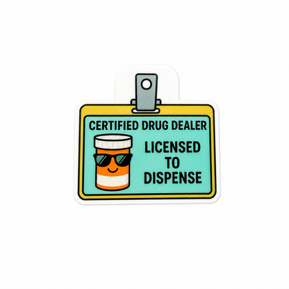 CERTIFIED DRUG DEALER LICENSED TO DISPENSE plastic add-on featuring a smiling prescription bottle wearing sunglasses, compatible with interchangeable badge reel bases, funny pharmacy worker accessory