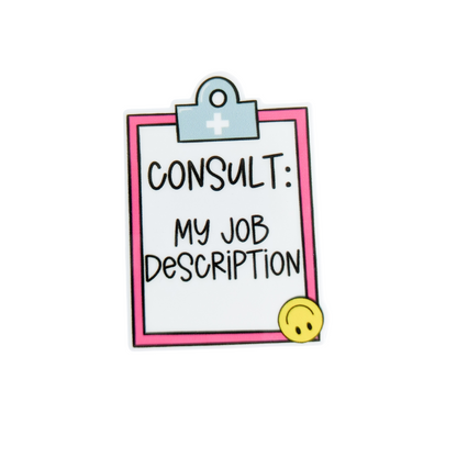 Consult My Job Description plastic add-on featuring a clipboard design with healthcare-inspired details and humorous text, compatible with interchangeable badge reel bases, funny healthcare worker accessory.