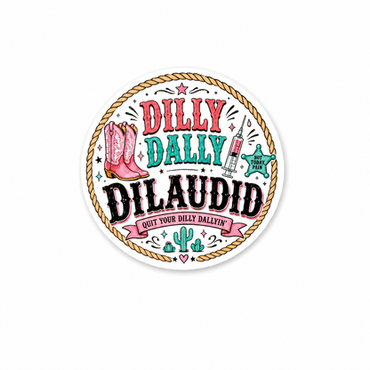 DILLY DALLY DILAUDID plastic add-on featuring cowboy boots, syringe, cacti, and western medical humor design compatible with interchangeable badge reel bases.