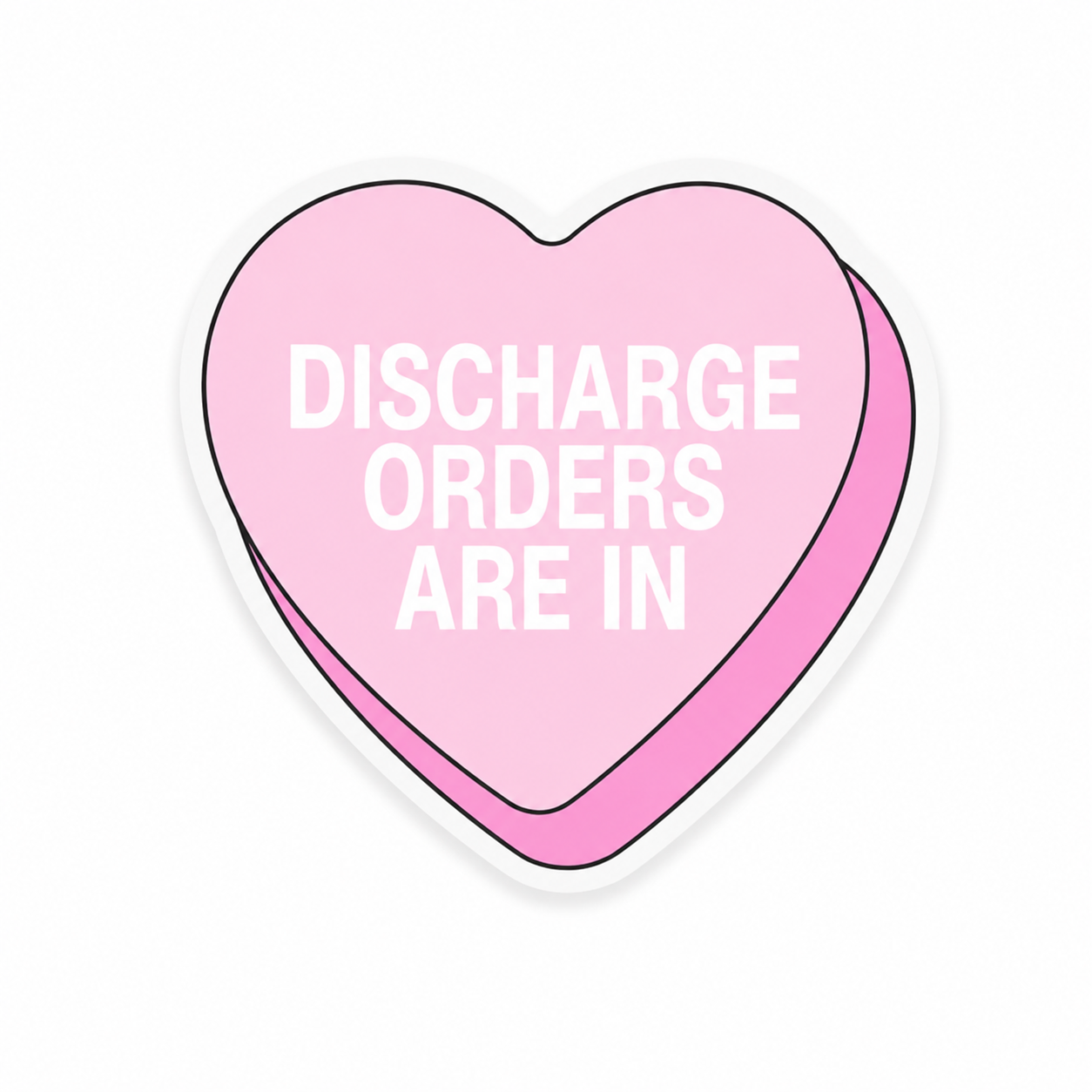 Discharge Orders Are In candy heart plastic add-on for compatible interchangeable badge reel bases