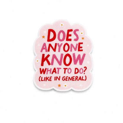 Plastic add-on featuring the phrase "DOES ANYONE KNOW WHAT TO DO? (LIKE IN GENERAL)" on a pink background, compatible with interchangeable badge reel bases, funny relatable work accessory