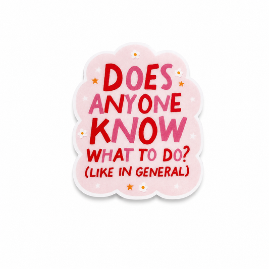 Plastic add-on featuring the phrase "DOES ANYONE KNOW WHAT TO DO? (LIKE IN GENERAL)" on a pink background, compatible with interchangeable badge reel bases, funny relatable work accessory