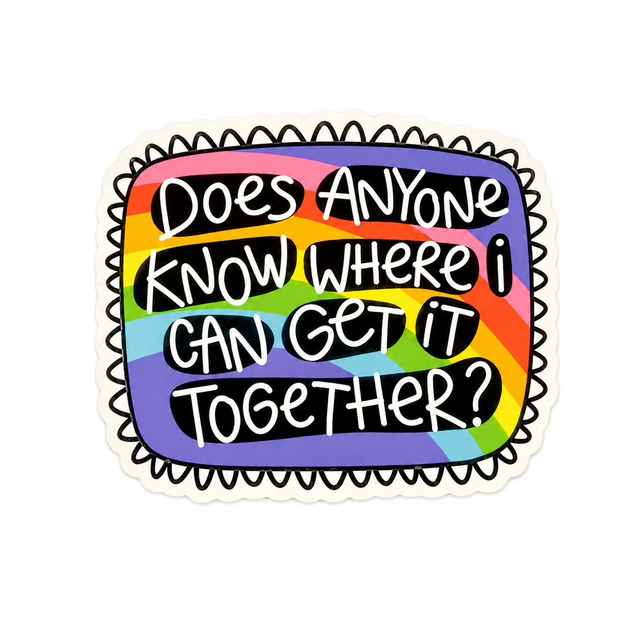 Does Anyone Know Where I Can Get It Together plastic add-on featuring a colorful rainbow design, compatible with interchangeable badge reel bases, funny relatable work accessory.