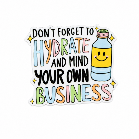 Plastic add-on featuring the phrase DON'T FORGET TO HYDRATE AND MIND YOUR OWN BUSINESS with a smiling water bottle, compatible with interchangeable badge reel bases and perfect as a funny work accessory.
